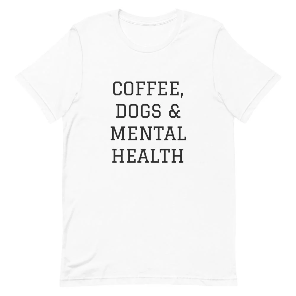 Coffee, Dogs & Mental Health T-Shirt - Image 4