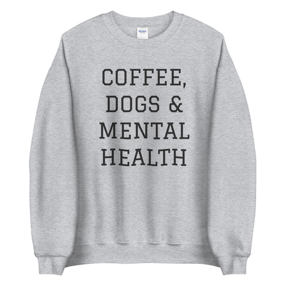 Coffee, Dogs & Mental Health Sweatshirt - Image 4