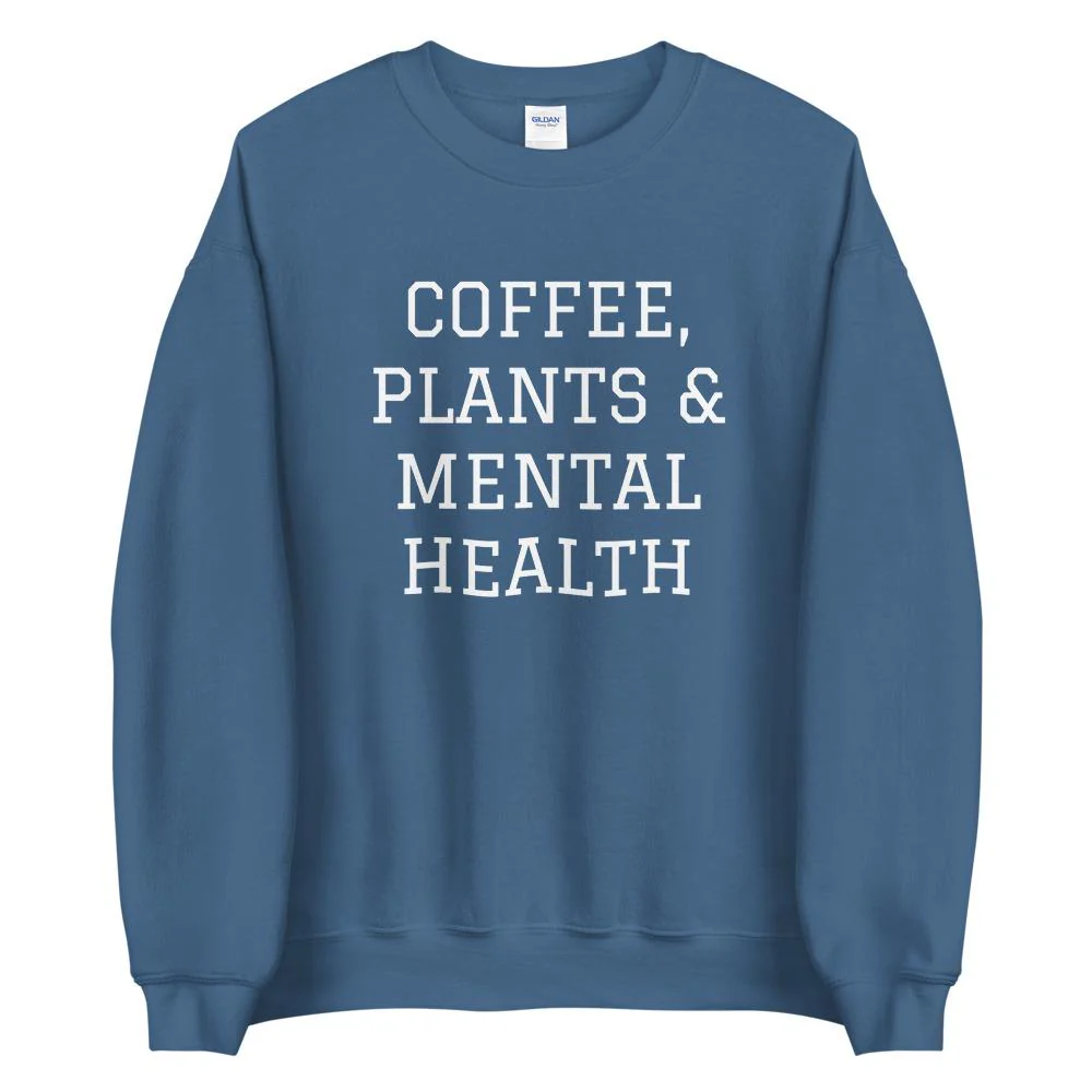 Coffee, Plants & Mental Health Sweatshirt - Image 3