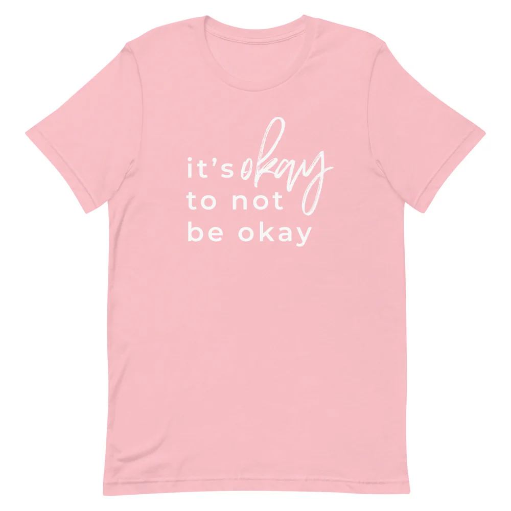 It's Okay To Not Be Okay T-Shirt - Image 3