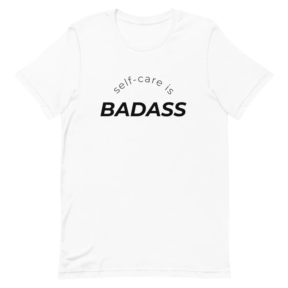 Self-Care Is Badass T-Shirt - Image 4