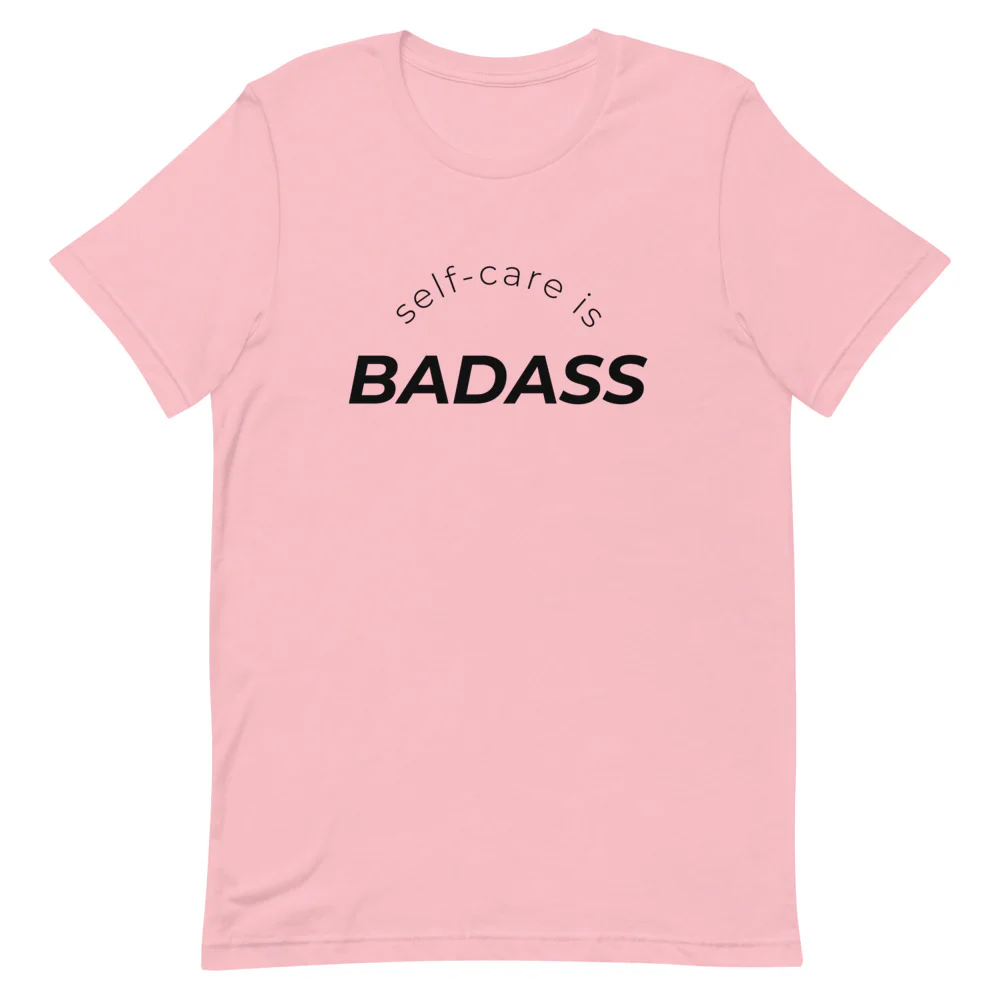 Self-Care Is Badass T-Shirt - Image 7