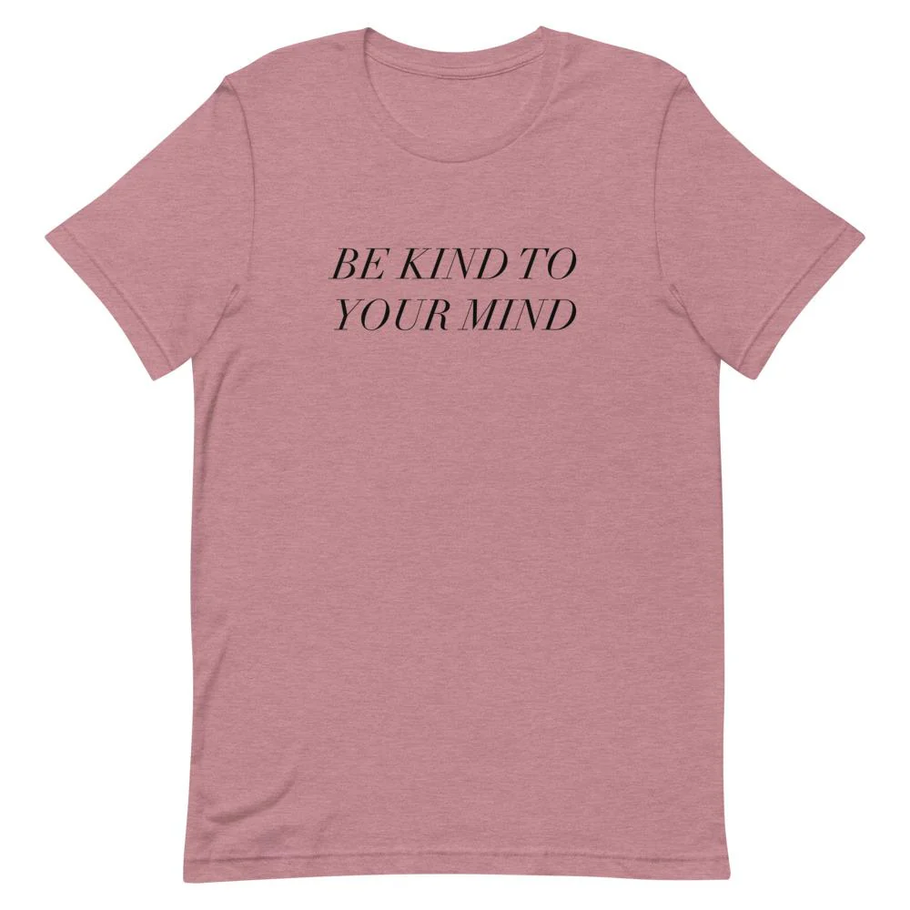 Be Kind To Your Mind T-Shirt - Image 4