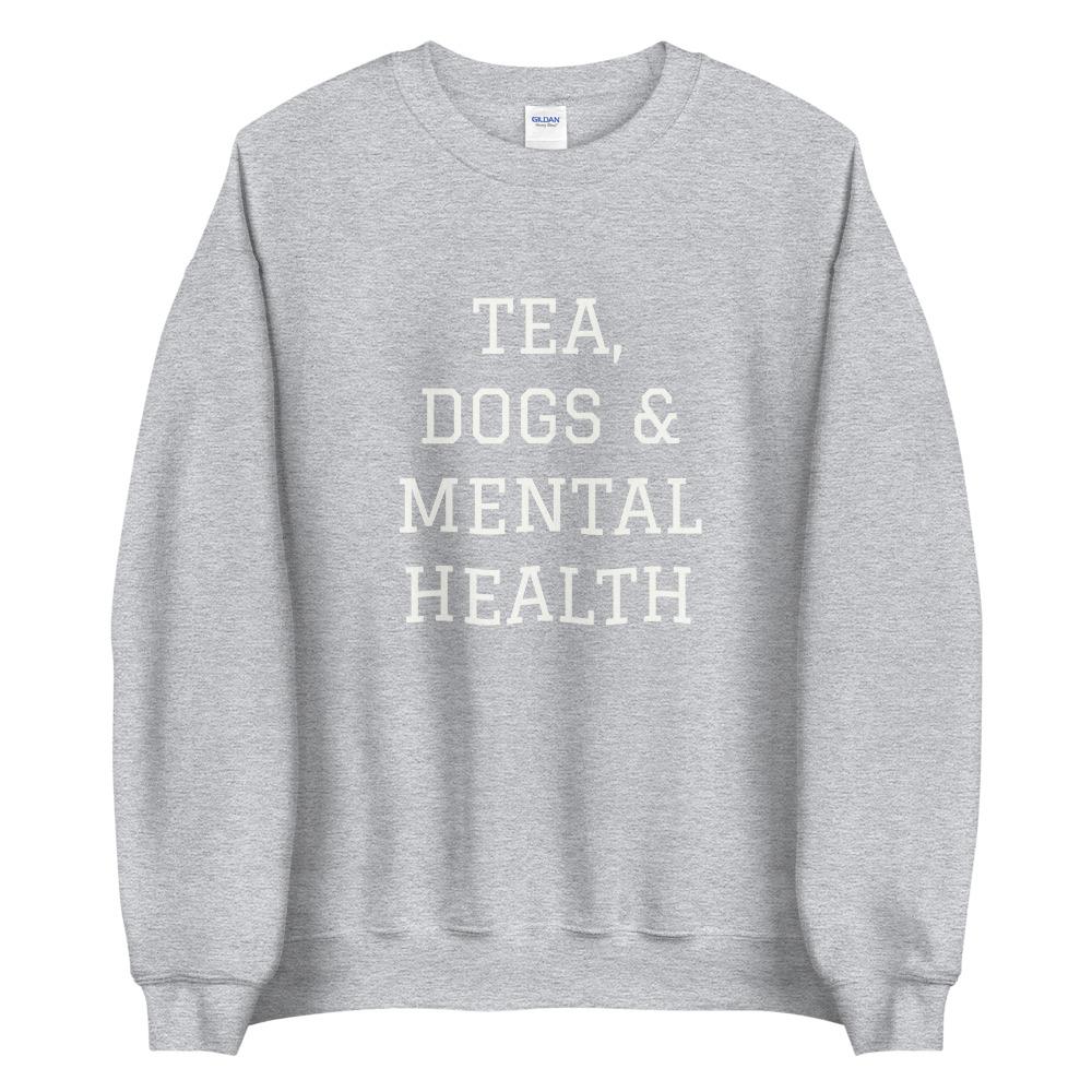Tea, Dogs & Mental Health Sweatshirt - Image 4